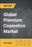 Premium Cosmetics - Global Strategic Business Report- Product Image