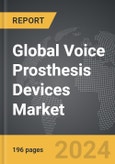 Voice Prosthesis Devices : Global Strategic Business Report- Product Image