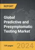 Predictive and Presymptomatic Testing - Global Strategic Business Report- Product Image