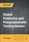 Predictive and Presymptomatic Testing - Global Strategic Business Report - Product Thumbnail Image
