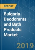 Bulgaria Deodorants and Bath Products Market Analysis (2013 - 2023)- Product Image