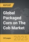 Packaged Corn on the Cob - Global Strategic Business Report - Product Image