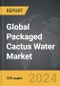 Packaged Cactus Water - Global Strategic Business Report - Product Image