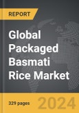 Packaged Basmati Rice - Global Strategic Business Report- Product Image