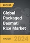 Packaged Basmati Rice - Global Strategic Business Report - Product Thumbnail Image
