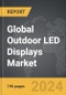 Outdoor LED Displays - Global Strategic Business Report - Product Image