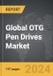 OTG Pen Drives - Global Strategic Business Report - Product Image