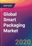 Global Smart Packaging Market Size, Market Share, Application Analysis, Regional Outlook, Growth Trends, Key Players, Competitive Strategies and Forecasts, 2019 To 2027- Product Image