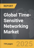 Time-Sensitive Networking - Global Strategic Business Report- Product Image