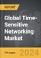 Time-Sensitive Networking - Global Strategic Business Report - Product Thumbnail Image