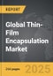 Thin-Film Encapsulation (TFE) - Global Strategic Business Report - Product Image