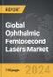 Ophthalmic Femtosecond Lasers - Global Strategic Business Report - Product Thumbnail Image