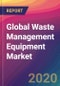 Global Waste Management Equipment Market Size, Market Share, Application Analysis, Regional Outlook, Growth Trends, Key Players, Competitive Strategies and Forecasts, 2019 To 2027 - Product Thumbnail Image