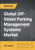 Off-Street Parking Management Systems - Global Strategic Business Report- Product Image