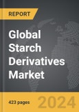 Starch Derivatives - Global Strategic Business Report- Product Image