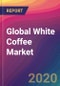 Global White Coffee Market Size, Market Share, Application Analysis, Regional Outlook, Growth Trends, Key Players, Competitive Strategies and Forecasts, 2019 To 2027 - Product Thumbnail Image