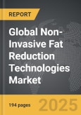 Non-Invasive Fat Reduction Technologies - Global Strategic Business Report- Product Image