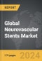 Neurovascular Stents - Global Strategic Business Report - Product Image