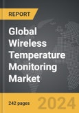 Wireless Temperature Monitoring - Global Strategic Business Report- Product Image