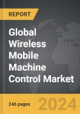 Wireless Mobile Machine Control - Global Strategic Business Report- Product Image