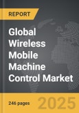 Wireless Mobile Machine Control - Global Strategic Business Report- Product Image