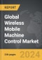 Wireless Mobile Machine Control - Global Strategic Business Report - Product Thumbnail Image