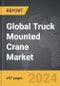 Truck Mounted Crane - Global Strategic Business Report - Product Thumbnail Image