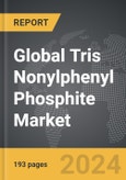 Tris Nonylphenyl Phosphite - Global Strategic Business Report- Product Image