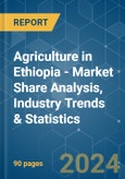 Agriculture in Ethiopia - Market Share Analysis, Industry Trends & Statistics, Growth Forecasts 2019 - 2029- Product Image