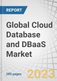 Global Cloud Database and DBaaS Market by Database Type (SQL and NoSQL), Component (Solutions & Services), Deployment Mode, Organization Size, Vertical (BFSI, IT & Telecom, Manufacturing, Healthcare & Life Sciences) and Region - Forecast to 2028- Product Image