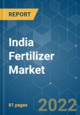 India Fertilizer Market - Growth, Trends, COVID-19 Impact, and Forecasts (2022 - 2027)- Product Image