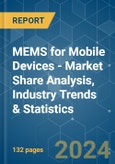 MEMS for Mobile Devices - Market Share Analysis, Industry Trends & Statistics, Growth Forecasts 2019 - 2029- Product Image