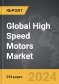High Speed Motors - Global Strategic Business Report- Product Image