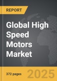 High Speed Motors - Global Stategic Business Report- Product Image