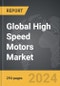 High Speed Motors - Global Strategic Business Report - Product Thumbnail Image