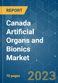 Canada Artificial Organs and Bionics Market - Growth, Trends, and Forecasts (2023-2028)- Product Image