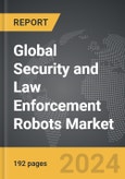 Security and Law Enforcement Robots - Global Strategic Business Report- Product Image