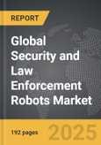 Security and Law Enforcement Robots - Global Strategic Business Report- Product Image