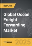 Ocean Freight Forwarding - Global Strategic Business Report- Product Image