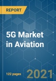5G Market in Aviation - Growth, Trends, COVID-19 Impact, and Forecasts (2021 - 2026)- Product Image