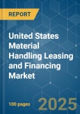 United States Material Handling Leasing and Financing - Market Share Analysis, Industry Trends & Statistics, Growth Forecasts (2025 - 2030)- Product Image