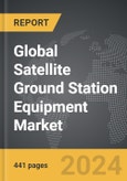 Satellite Ground Station Equipment - Global Strategic Business Report- Product Image