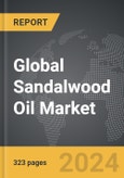 Sandalwood Oil - Global Strategic Business Report- Product Image