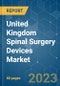 United Kingdom Spinal Surgery Devices Market - Growth, Trends, COVID-19 Impact, and Forecasts (2023-2028) - Product Thumbnail Image