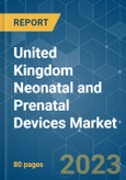 United Kingdom Neonatal and Prenatal Devices Market - Growth, Trends and Forecasts (2023-2028)- Product Image