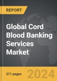 Cord Blood Banking Services: Global Strategic Business Report- Product Image