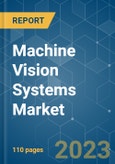 Machine Vision Systems Market - Growth, Trends, COVID-19 Impact, and Forecasts (2023-2028)- Product Image