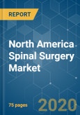 North America Spinal Surgery Market - Growth, Trends, and Forecast (2020 - 2025)- Product Image