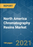 North America Chromatography Resins Market - Growth, Trends, COVID-19 Impact, and Forecasts (2021 - 2026)- Product Image