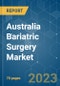 Australia Bariatric Surgery Market - Growth, Trends, COVID-19 Impact, and Forecasts (2023-2028) - Product Thumbnail Image